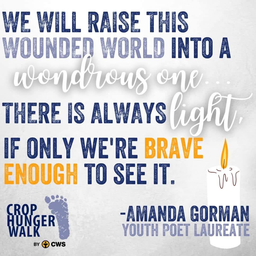 We will raise this wounded world into a wonderous one... There is always light, if only we're brave enough to see it. -Amanda Gorman, Youth Poet Laureate