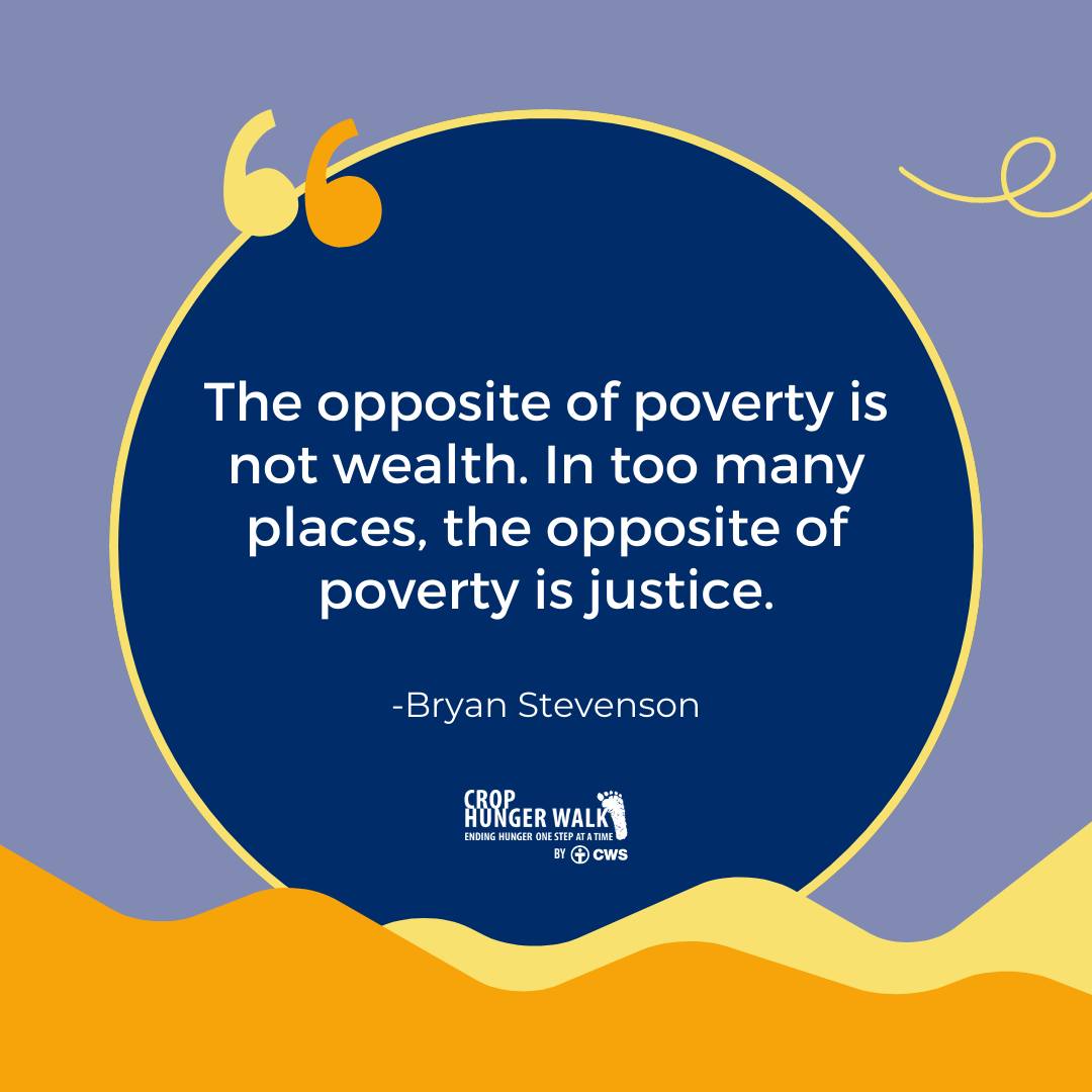 The opposite of poverty is not wealth. In too many places, the opposite of poverty is justice. -Bryan Stevenson